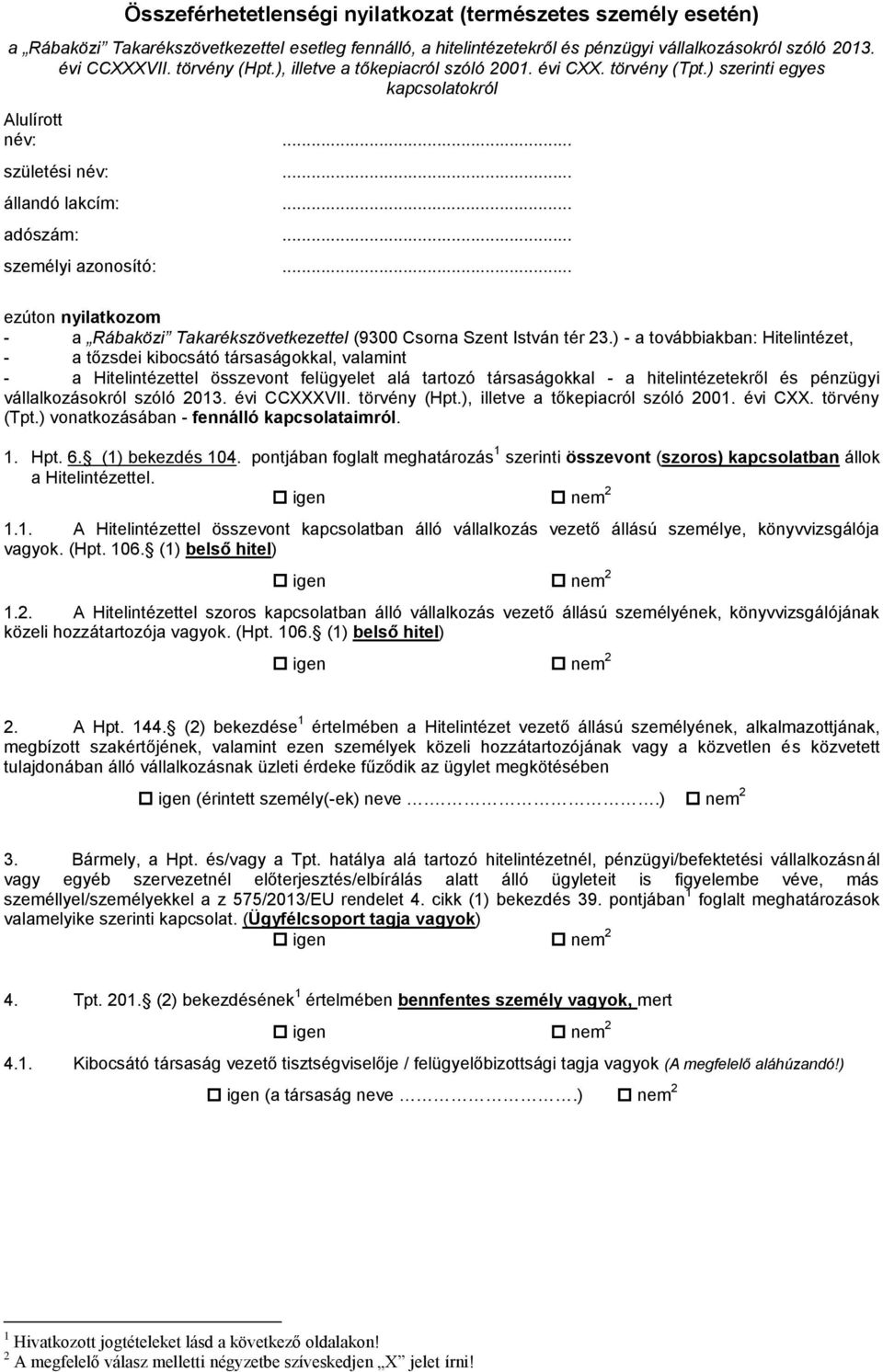 .. ezúton nyilatkozom - a Rábaközi Takarékszövetkezettel (9300 Csorna Szent István tér 23.