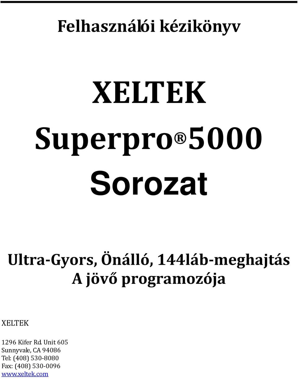 programozója XELTEK 1296 Kifer Rd.