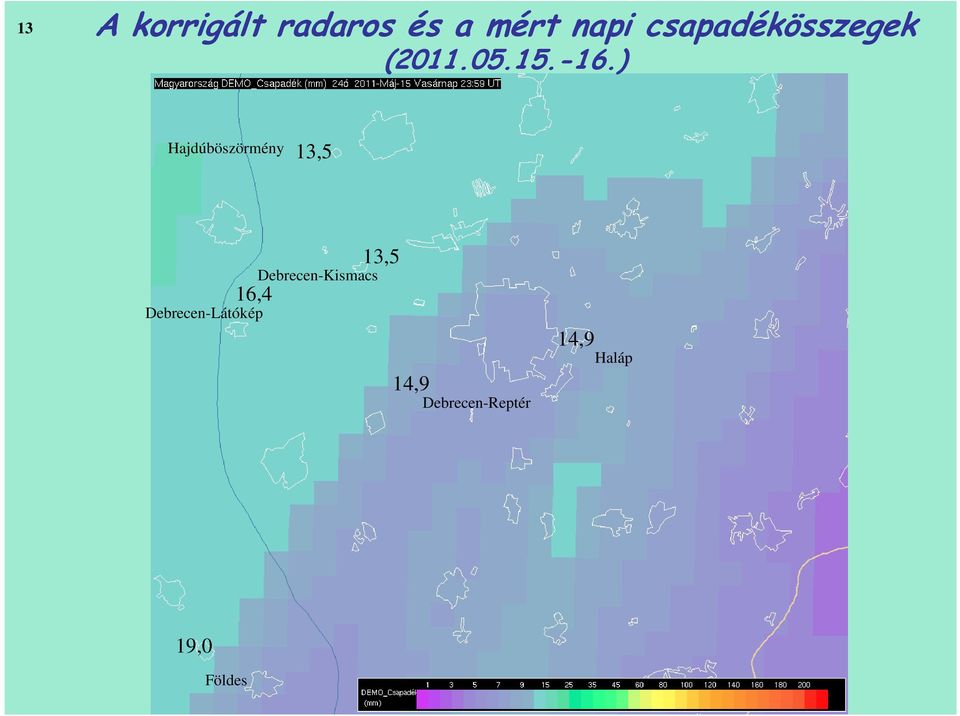 ) Hajdúböszörmény 13,5 16,4 Debrecen-Látókép