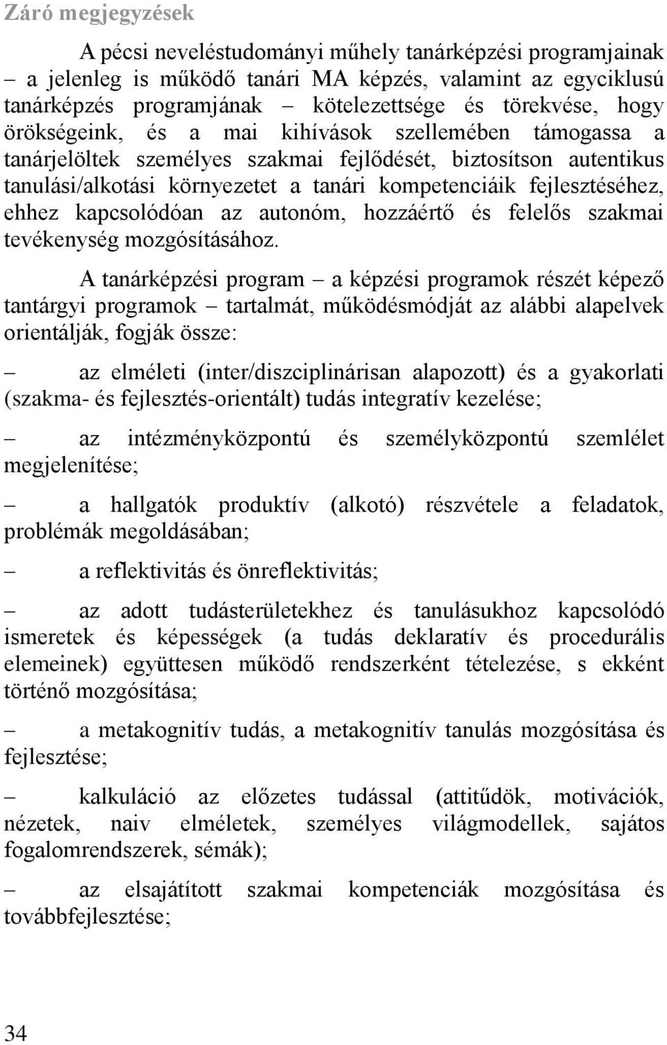 kapcsolódóan az autonóm, hozzáért és felel s szakmai tevékenység mozgósításához.