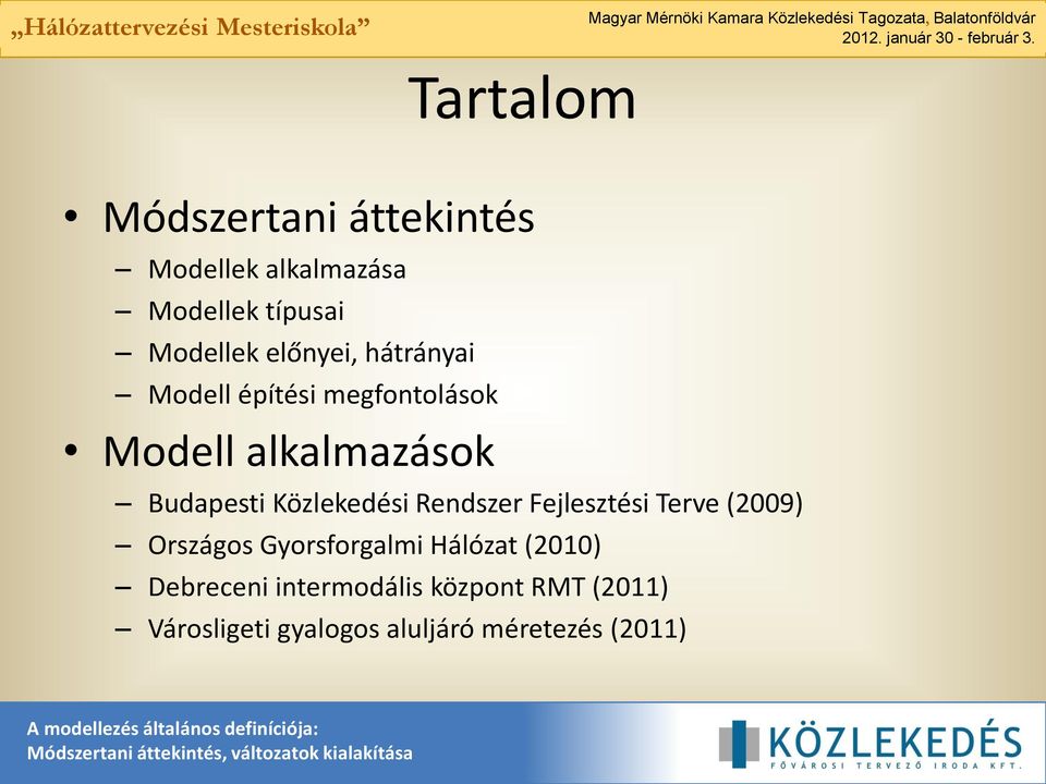 Közlekedési Rendszer Fejlesztési Terve (2009) Országos Gyorsforgalmi Hálózat