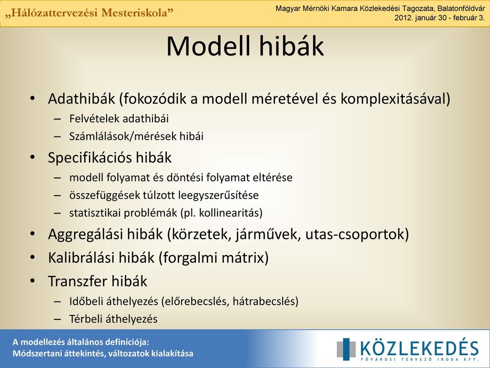 túlzott leegyszerűsítése statisztikai problémák (pl.