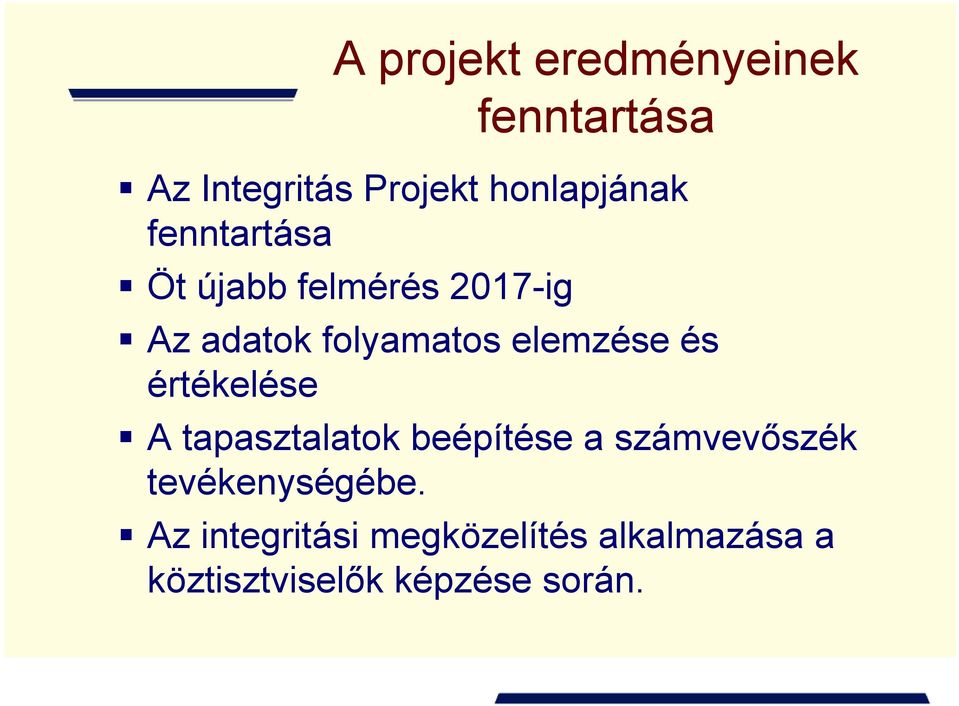 értékelése A tapasztalatok beépítése a számvevőszék tevékenységébe.
