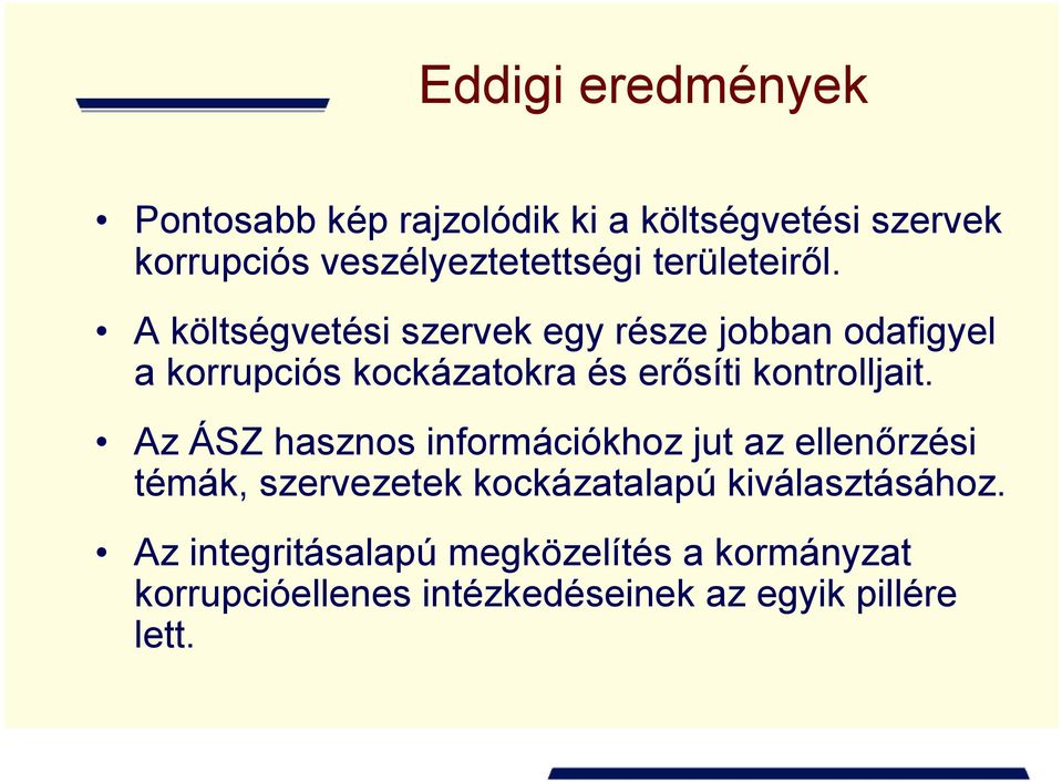 A költségvetési szervek egy része jobban odafigyel a korrupciós kockázatokra és erősíti kontrolljait.