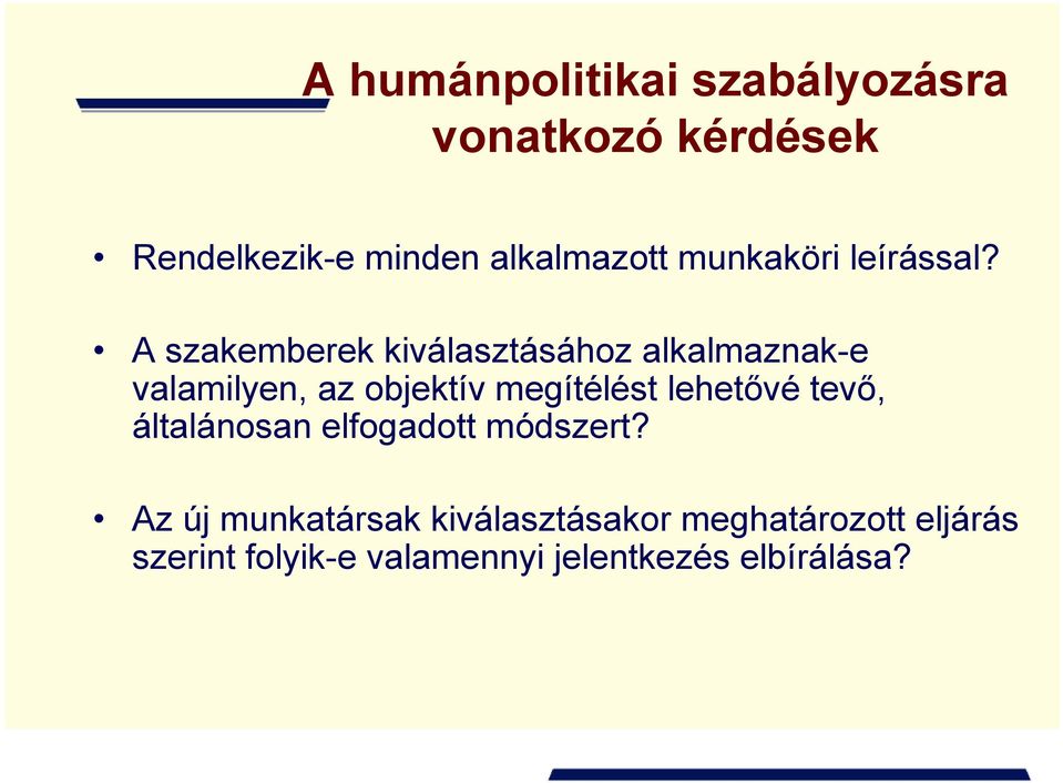 A szakemberek kiválasztásához alkalmaznak-e valamilyen, az objektív megítélést