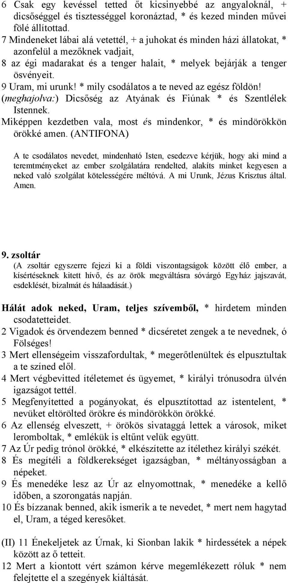* mily csodálatos a te neved az egész földön!