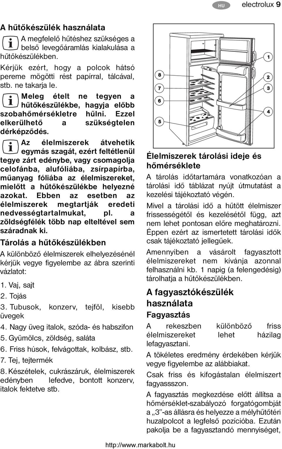 Ezzel elkerülhető a szükségtelen dérképződés.