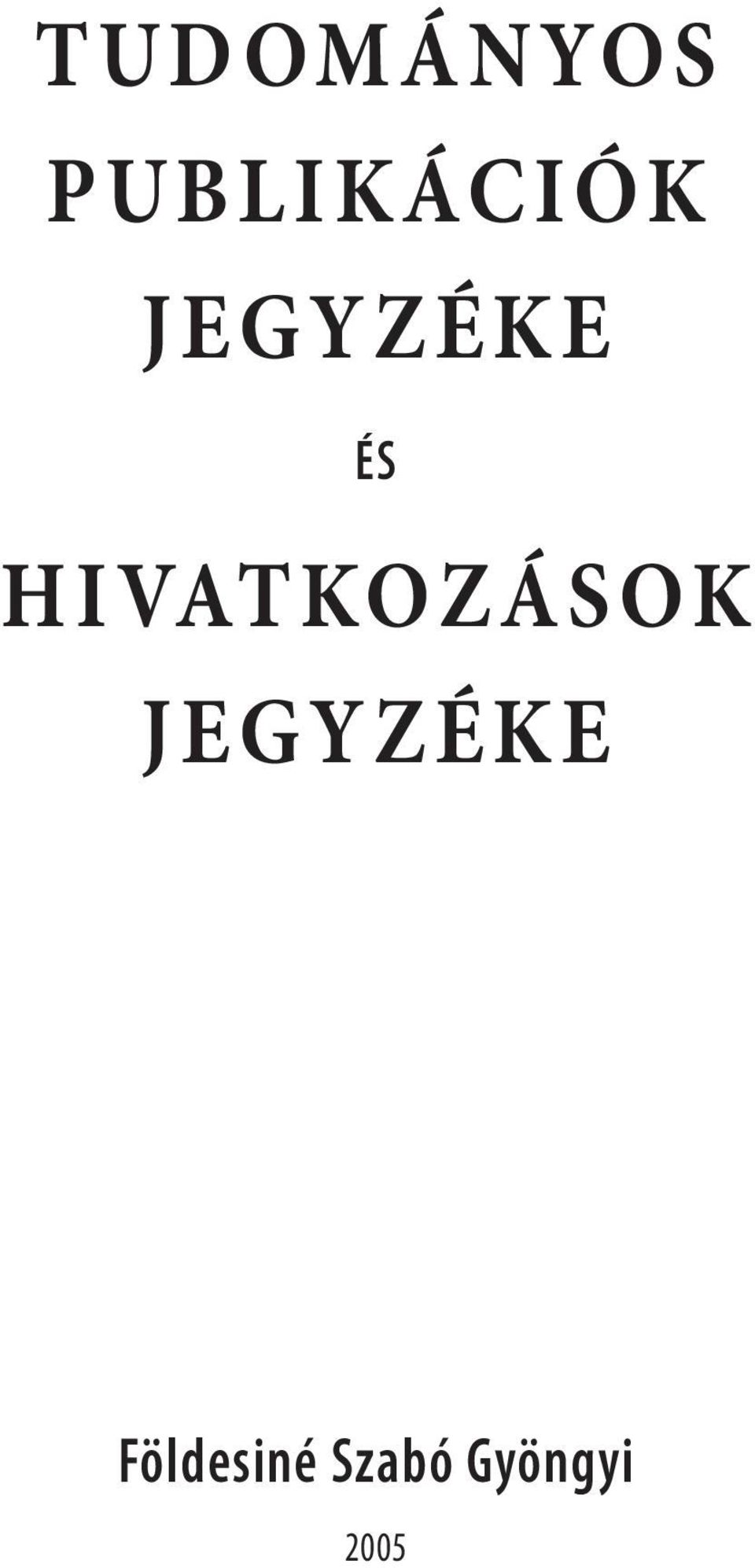 ÉS HIVATKOZÁSOK