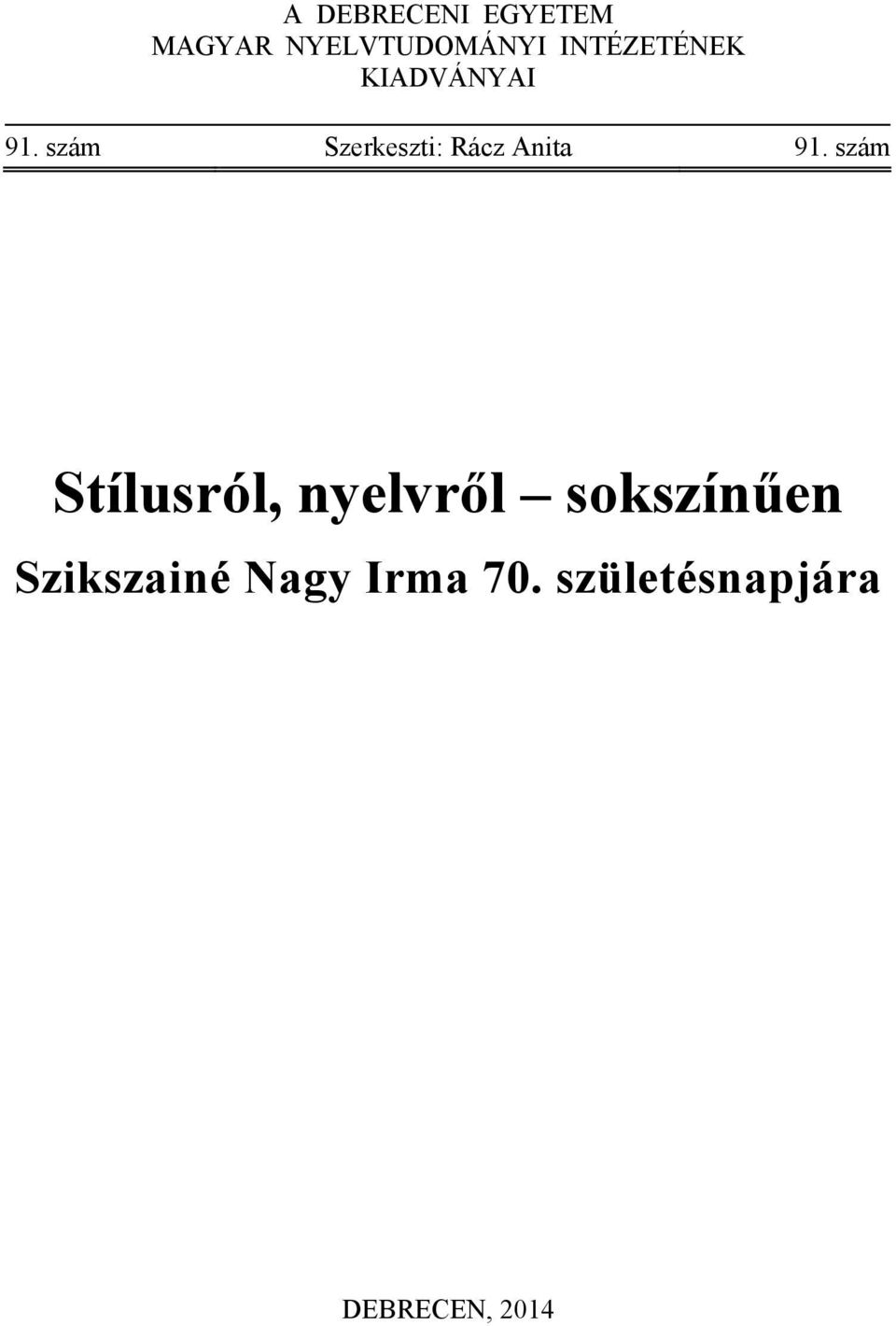 szám Szerkeszti: Rácz Anita 91.