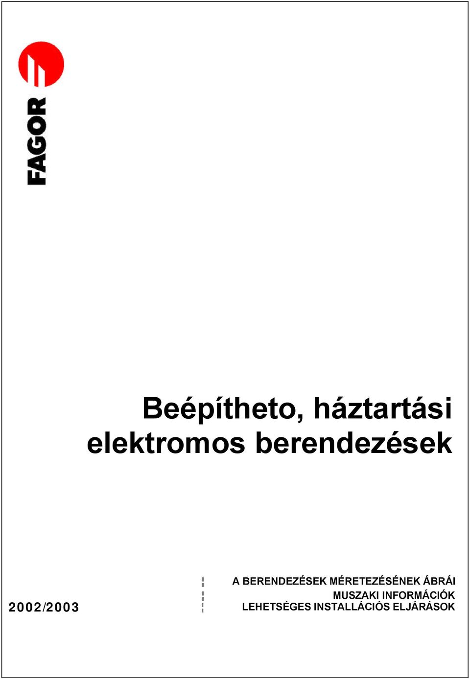 MÉRETEZÉSÉNEK ÁBRÁI MUSZAKI