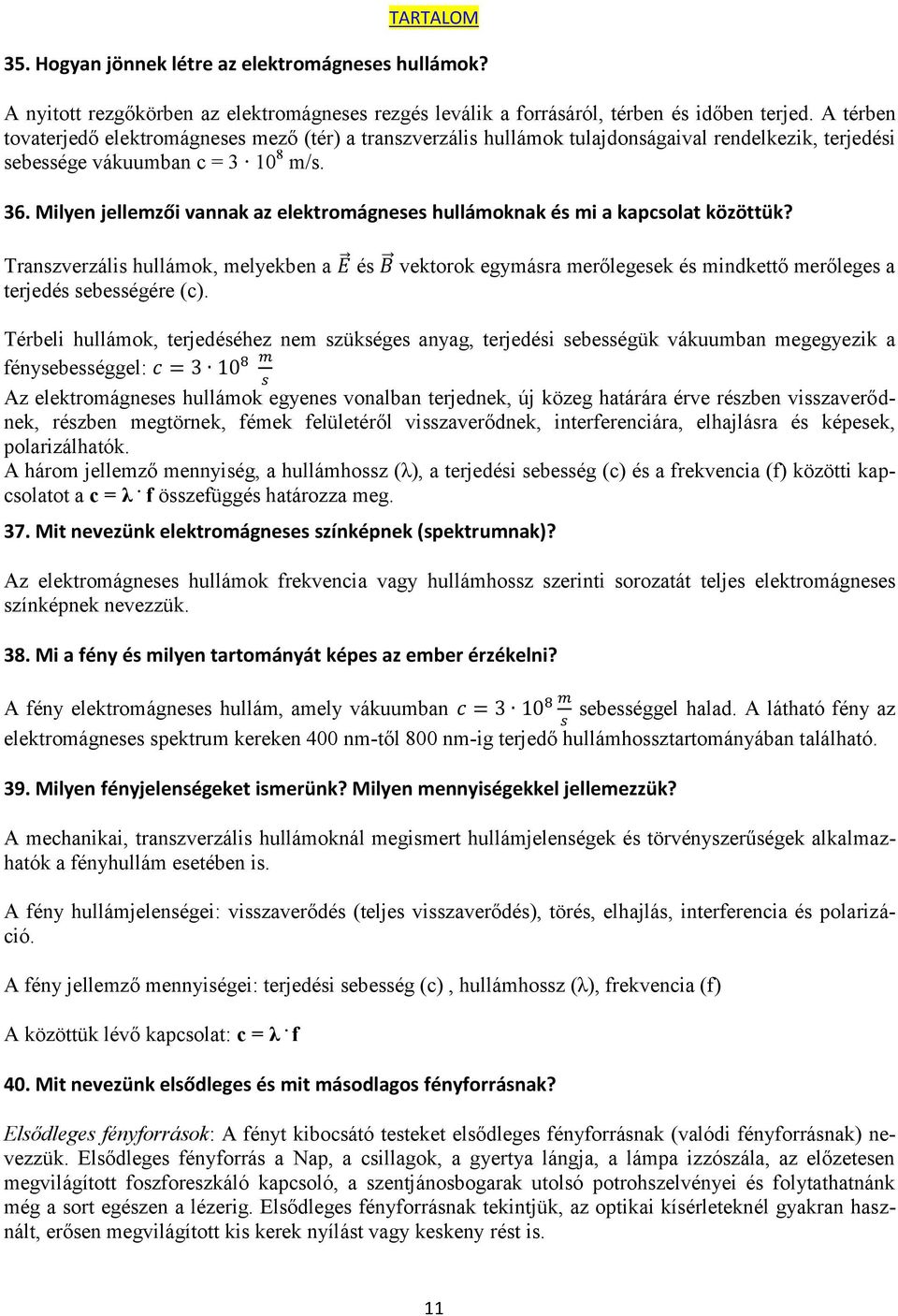 Milyen jellemzői vannak az elektromágneses hullámoknak és mi a kapcsolat közöttük?
