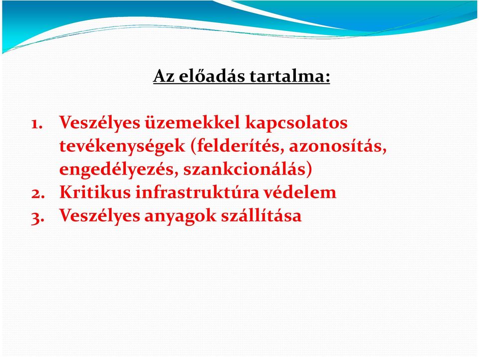 (felderítés, azonosítás, engedélyezés,