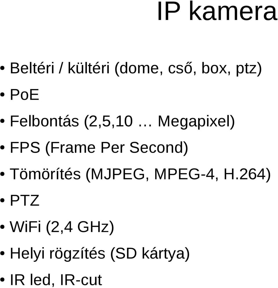 Second) Tömörítés (MJPEG, MPEG-4, H.