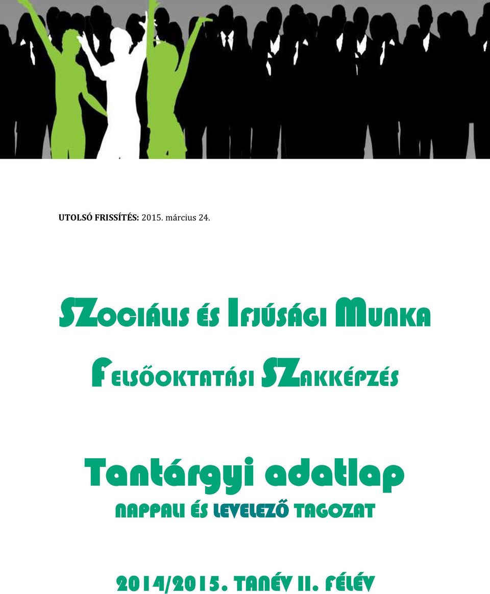FELSŐOKTATÁSI SZAKKÉPZÉS Tantárgyi