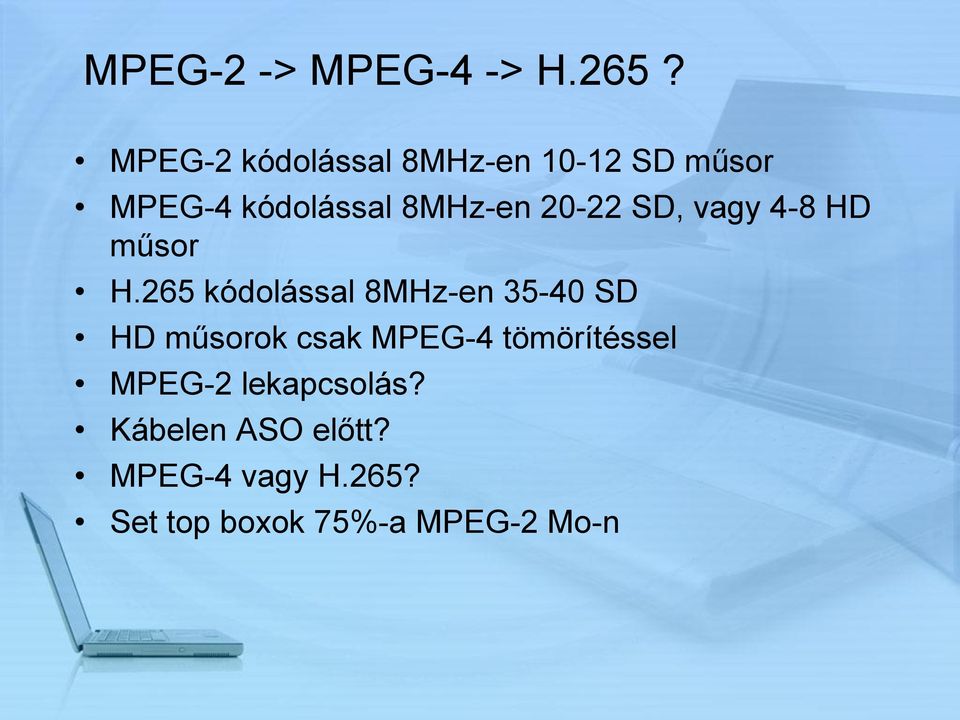 20-22 SD, vagy 4-8 HD műsor H.