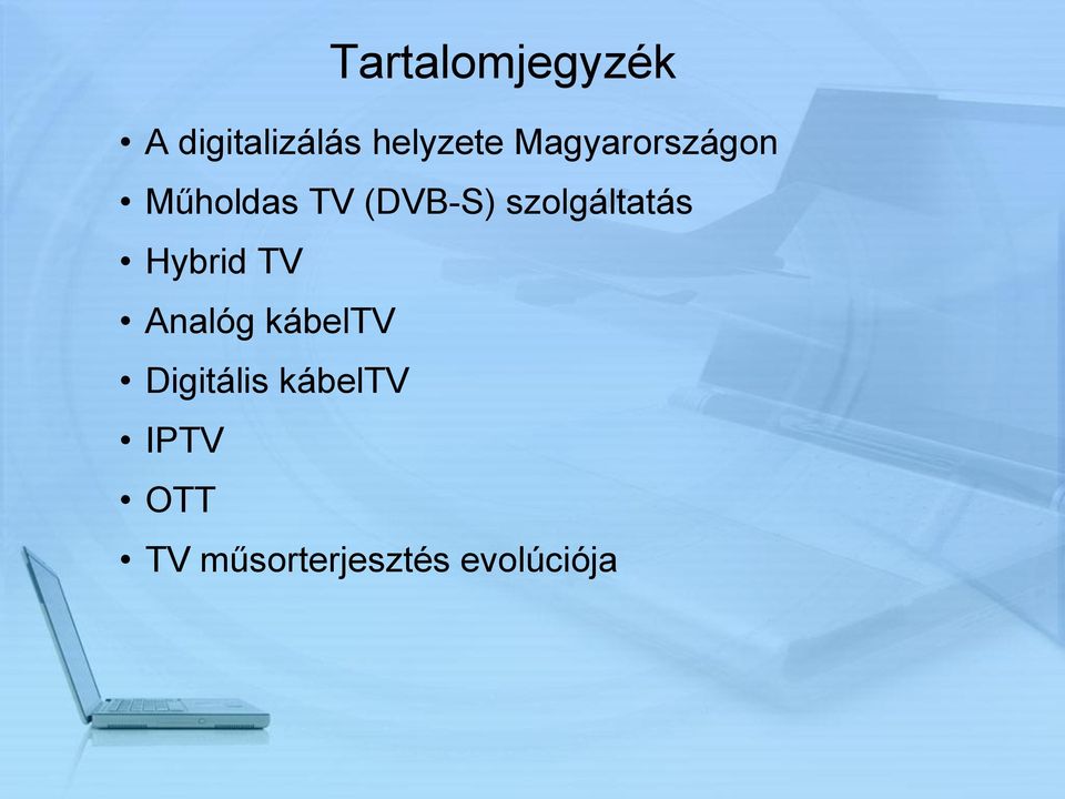 szolgáltatás Hybrid TV Analóg kábeltv