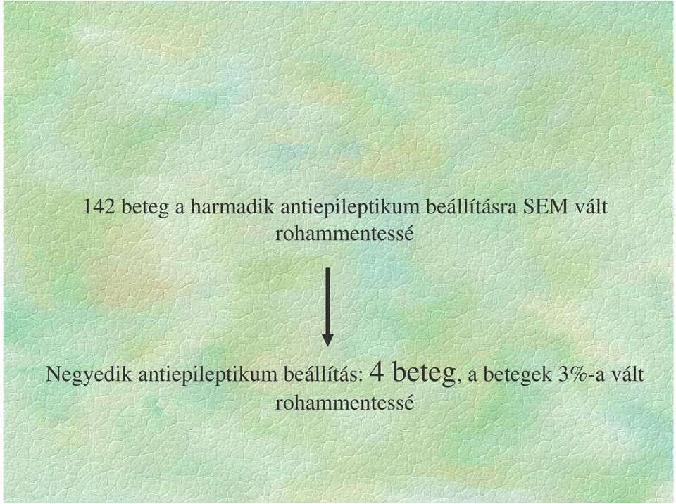 Negyedik antiepileptikum beállítás: 4