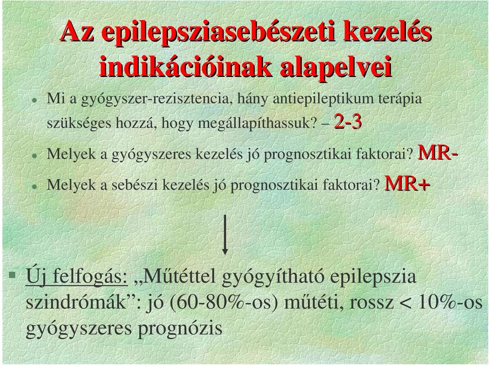 2-3 Melyek a gyógyszeres kezelés jó prognosztikai faktorai?