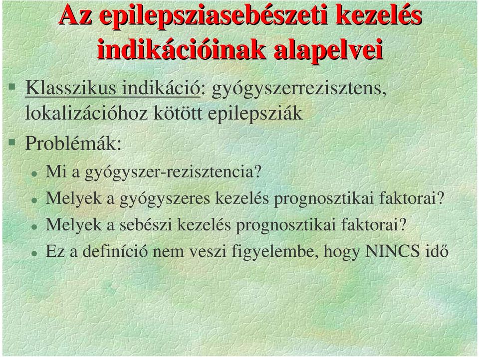 gyógyszer-rezisztencia? Melyek a gyógyszeres kezelés prognosztikai faktorai?