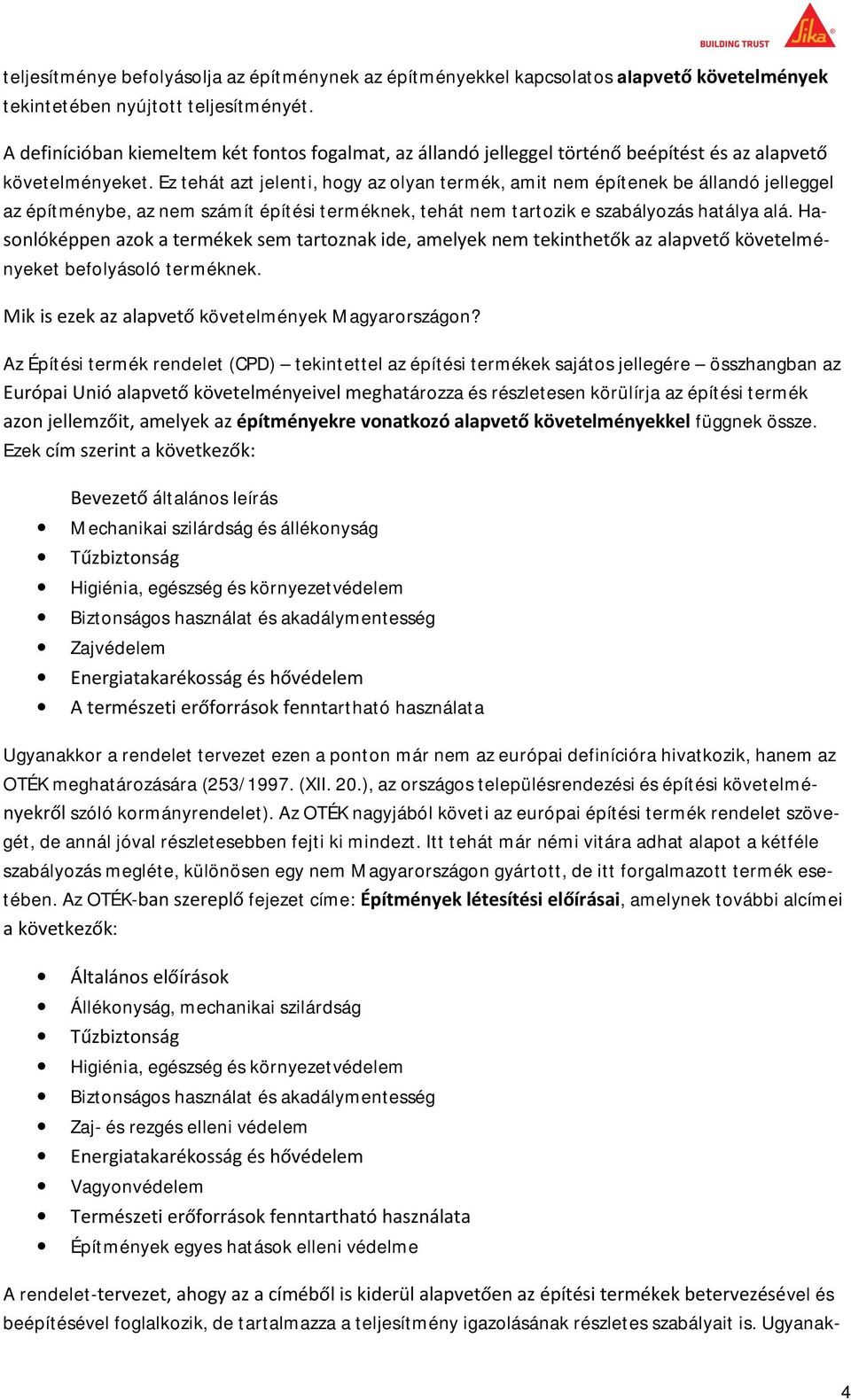 Ha- ényeket befolyásoló terméknek. követelmények Magyarországon?