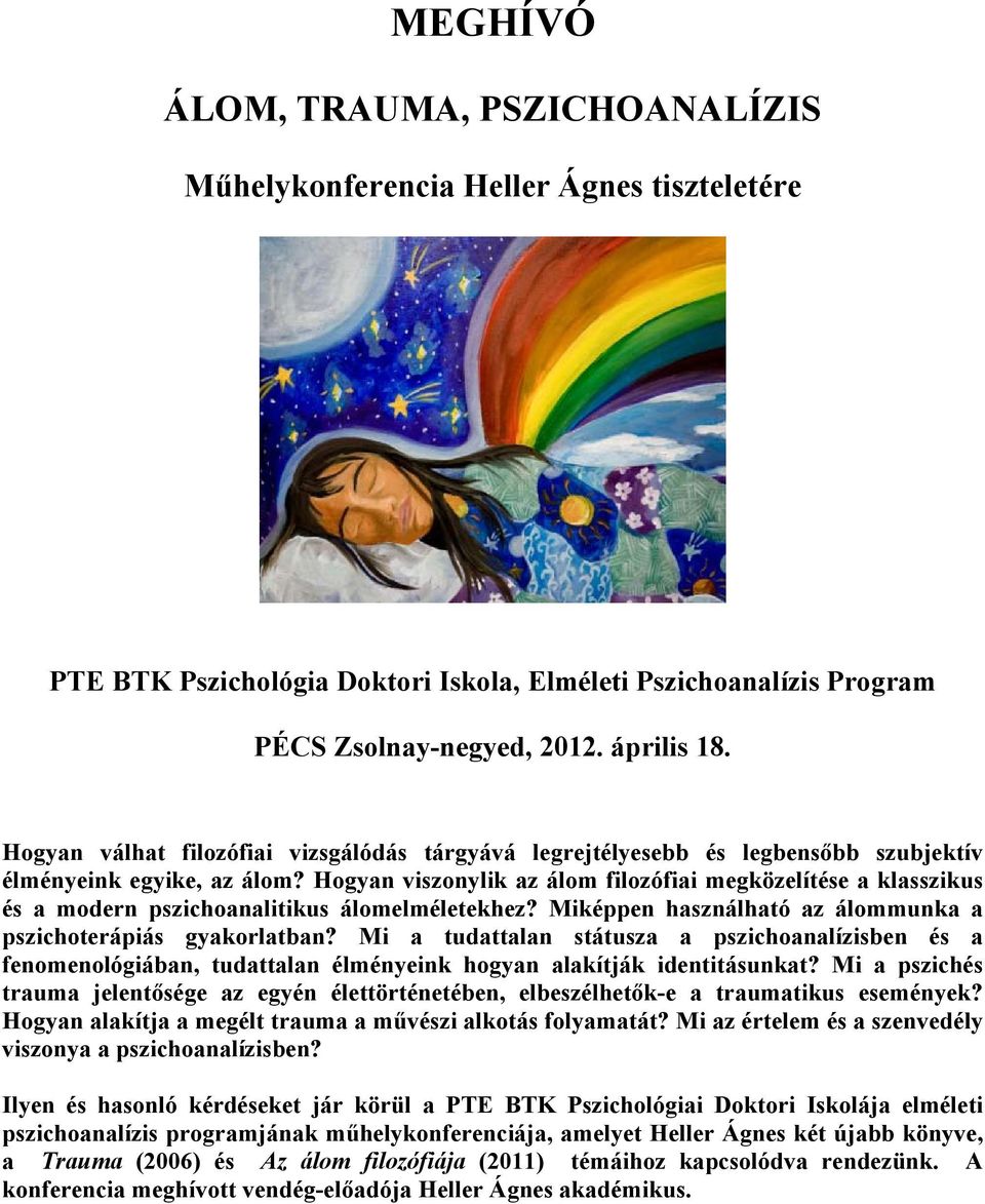 Hogyan viszonylik az álom filozófiai megközelítése a klasszikus és a modern pszichoanalitikus álomelméletekhez? Miképpen használható az álommunka a pszichoterápiás gyakorlatban?