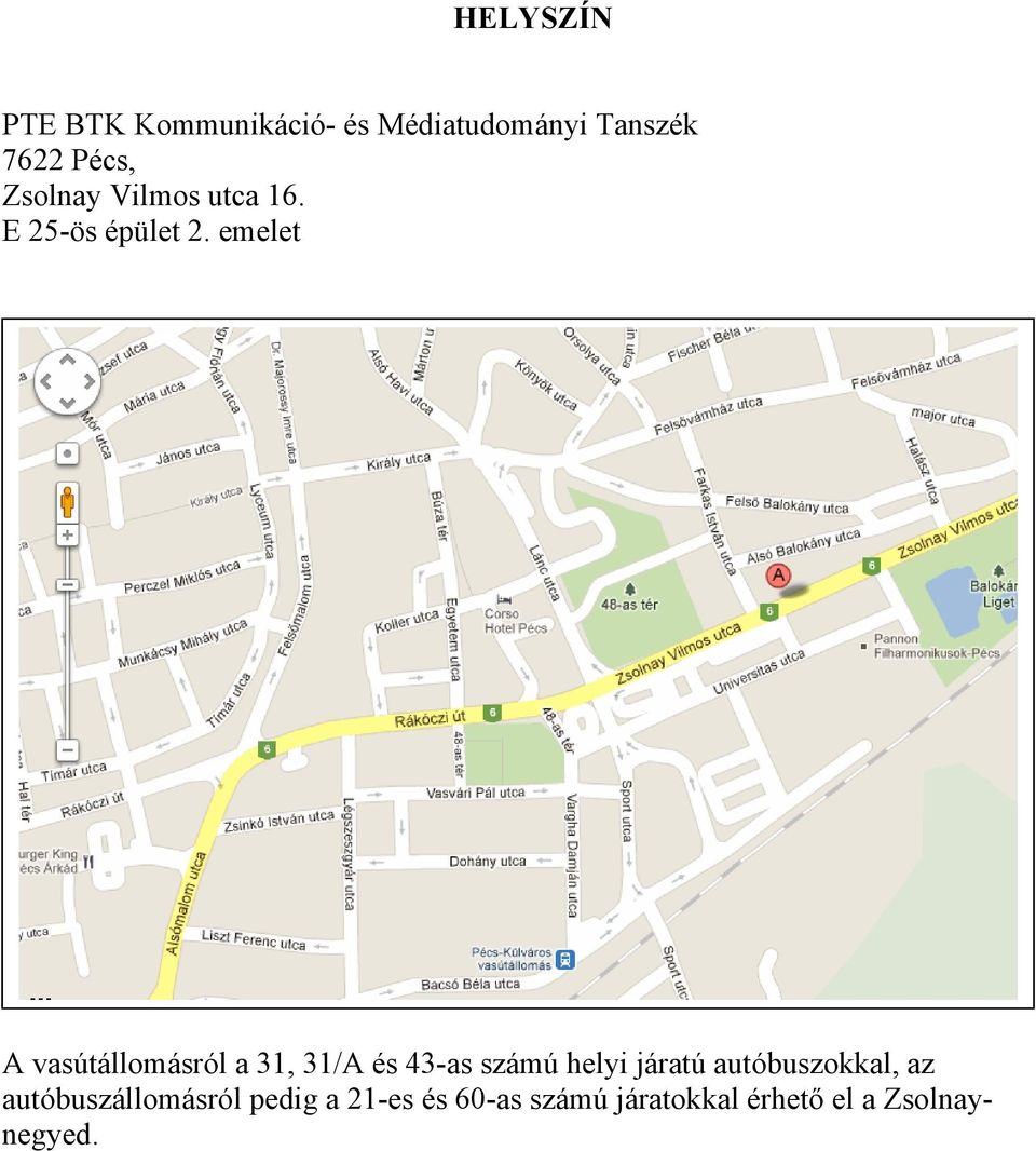 emelet A vasútállomásról a 31, 31/A és 43-as számú helyi járatú