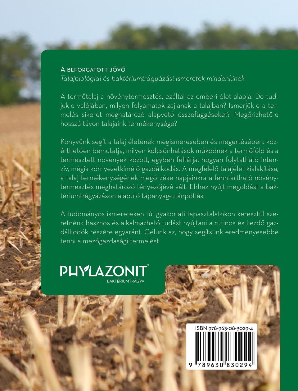 Könyvünk segít a talaj életének megismerésében és megértésében: közérthetően bemutatja, milyen kölcsönhatások működnek a termőföld és a termesztett növények között, egyben feltárja, hogyan