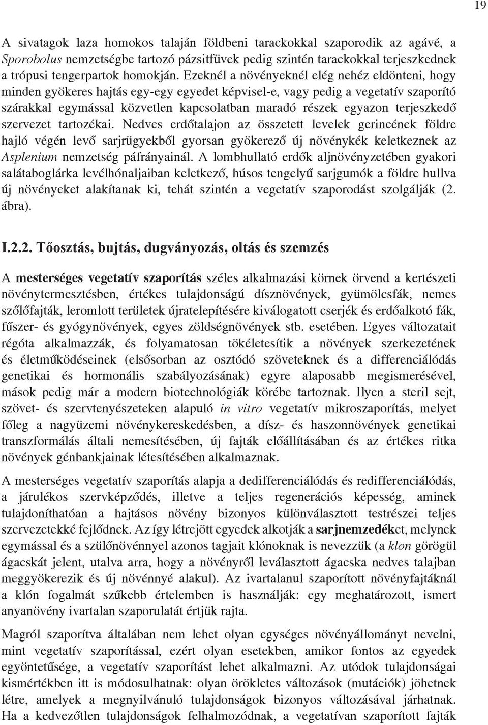terjeszkedő szervezet tartozékai.