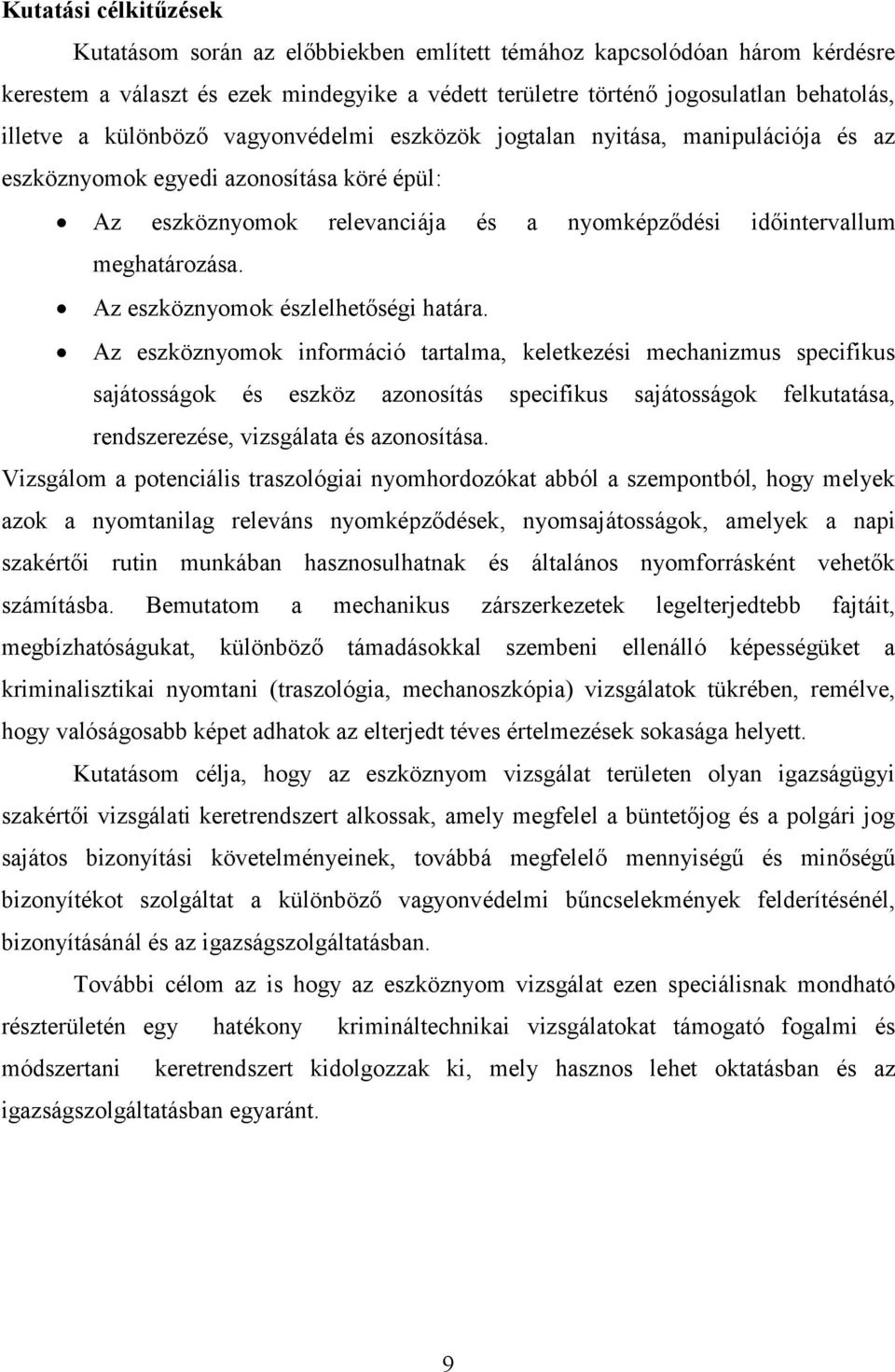 Az eszköznyomok észlelhetőségi határa.