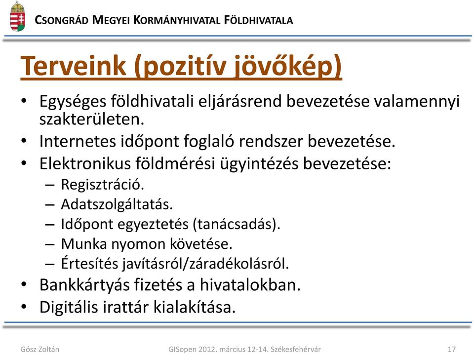 Elektronikus földmérési ügyintézés bevezetése: Regisztráció. Adatszolgáltatás.