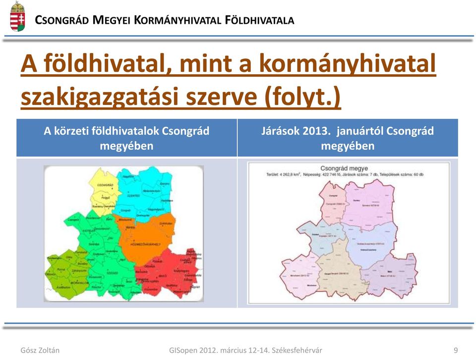 ) A körzeti földhivatalok Csongrád