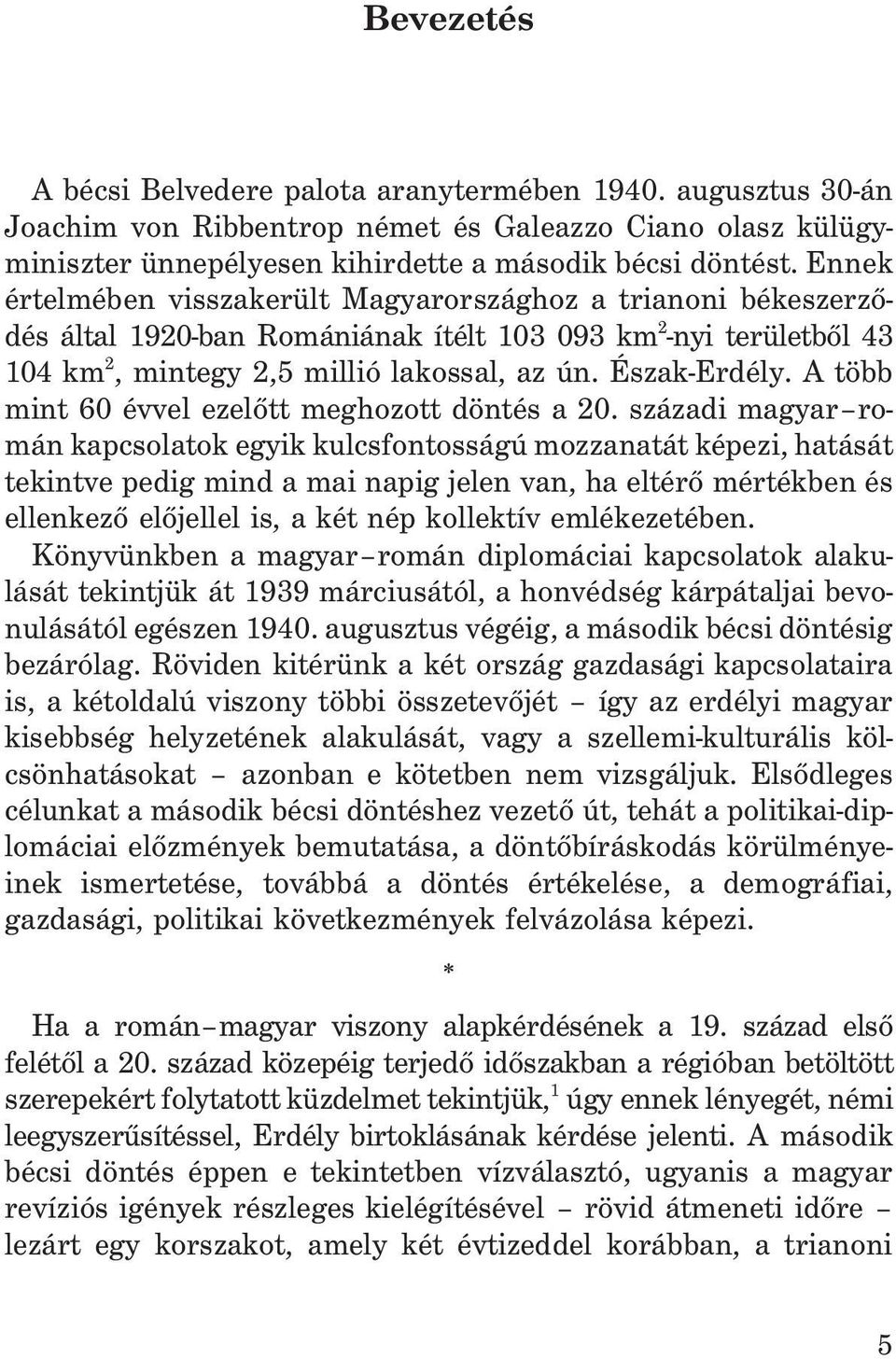 A több mint 60 évvel ezelõtt meghozott döntés a 20.
