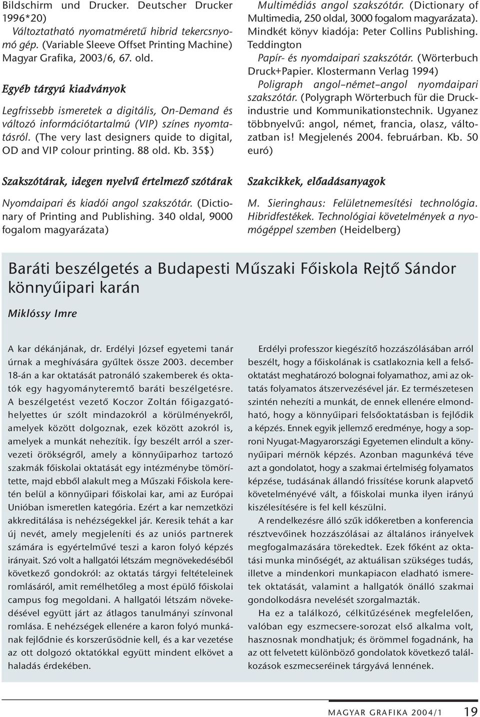 88 old. Kb. 35$) Szakszótárak, idegen nyelvű értelmező szótárak Nyomdaipari és kiadói angol szakszótár. (Dictionary of Printing and Publishing.