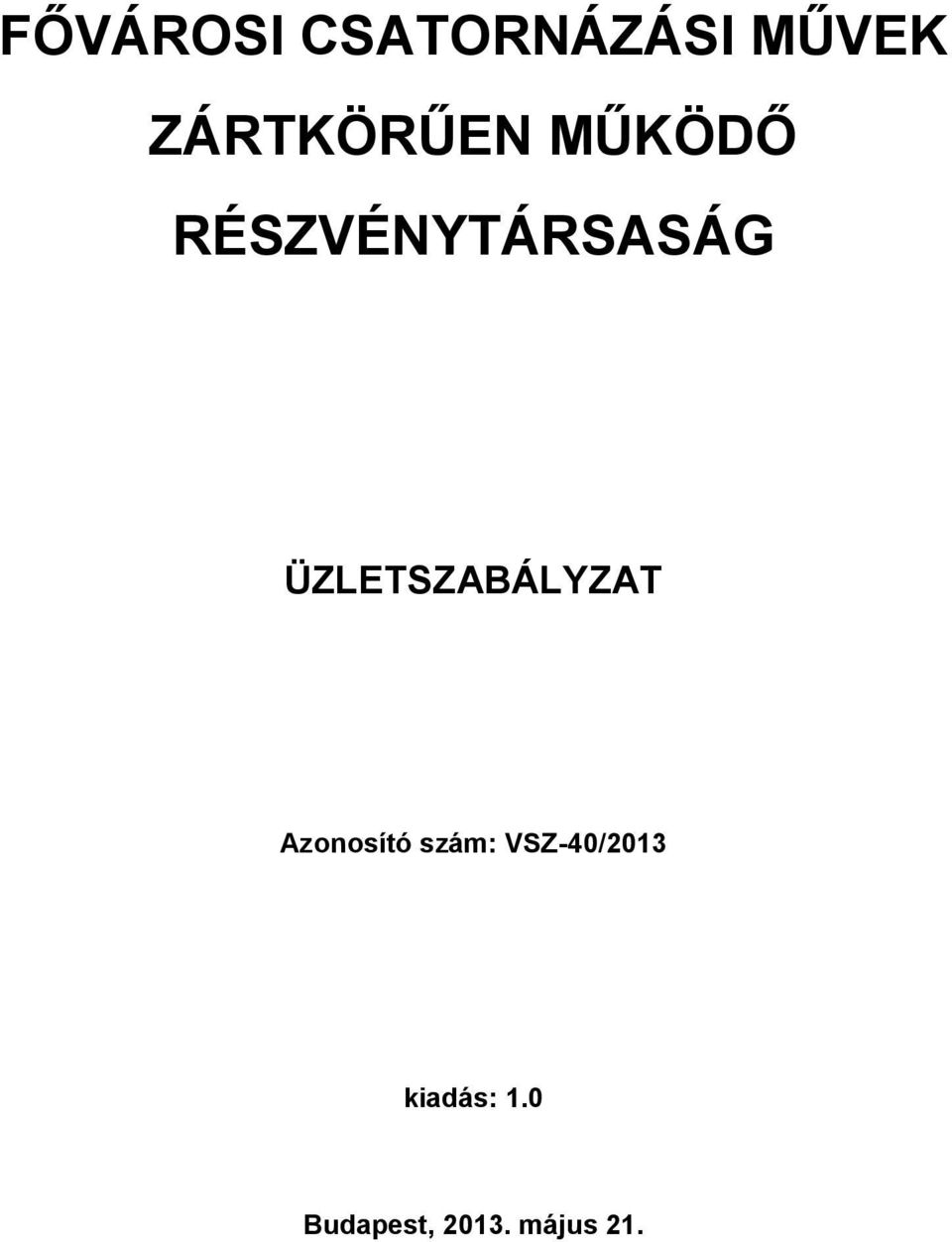 RÉSZVÉNYTÁRSASÁG Azonosító