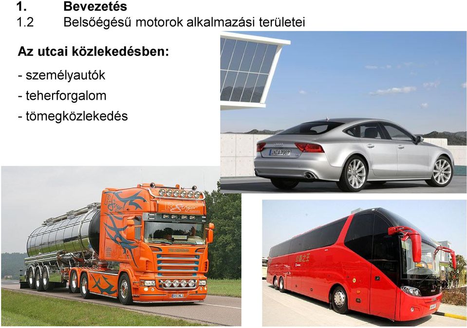 területei Az utcai közlekedésben: -