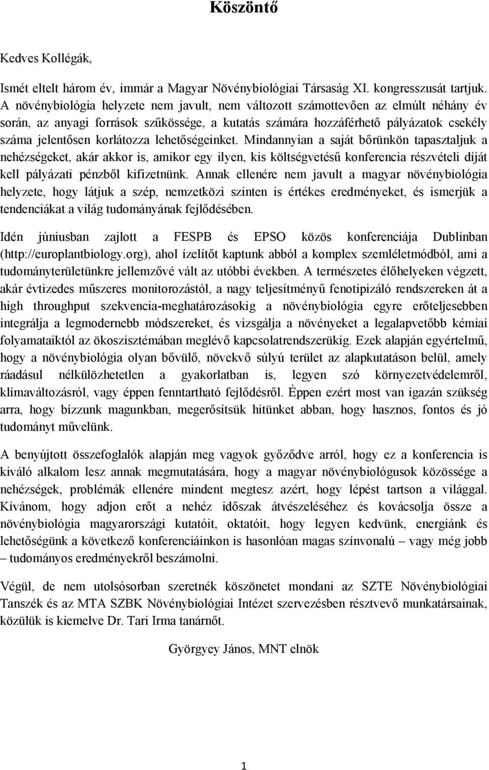 korlátozza lehetőségeinket.