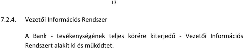 - tevékenységének teljes körére
