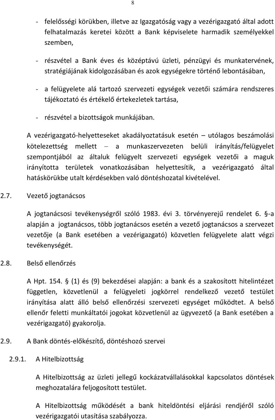 értékelő értekezletek tartása, - részvétel a bizottságok munkájában.
