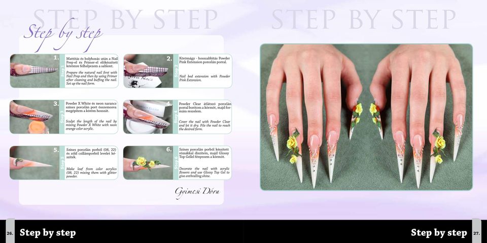 Step 2 Körömágy - hosszabbítás Powder Pink Extension porcelán porral. Nail bed extension with Powder Pink Extension. 3.