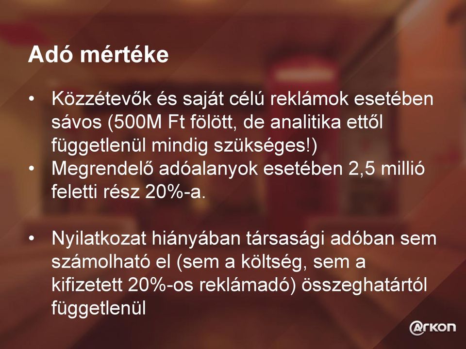 ) Megrendelő adóalanyok esetében 2,5 millió feletti rész 20%-a.