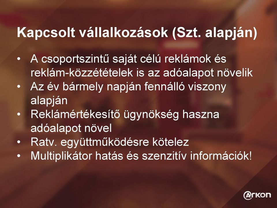 az adóalapot növelik Az év bármely napján fennálló viszony alapján