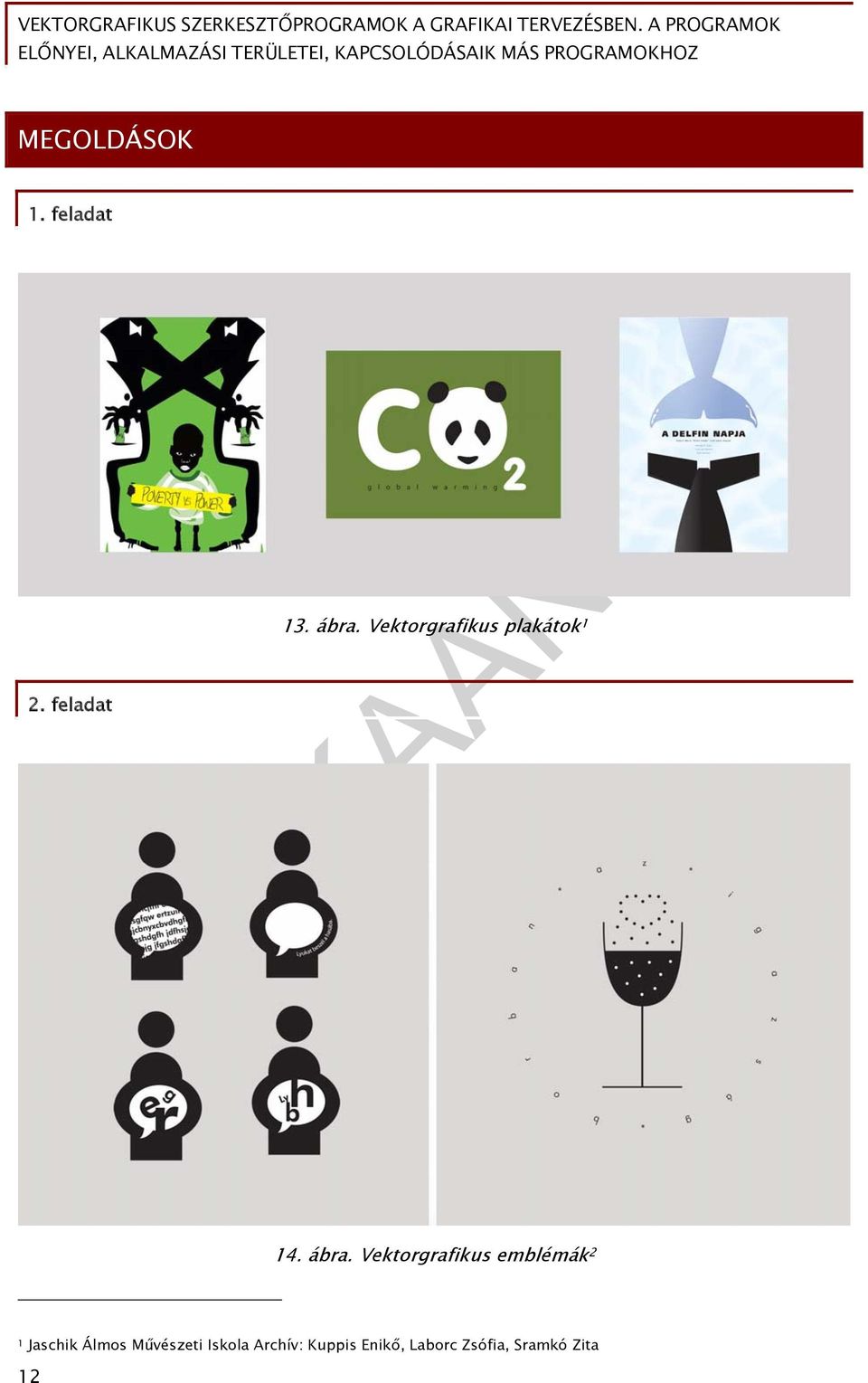 Vektorgrafikus emblémák 2 1 Jaschik Álmos