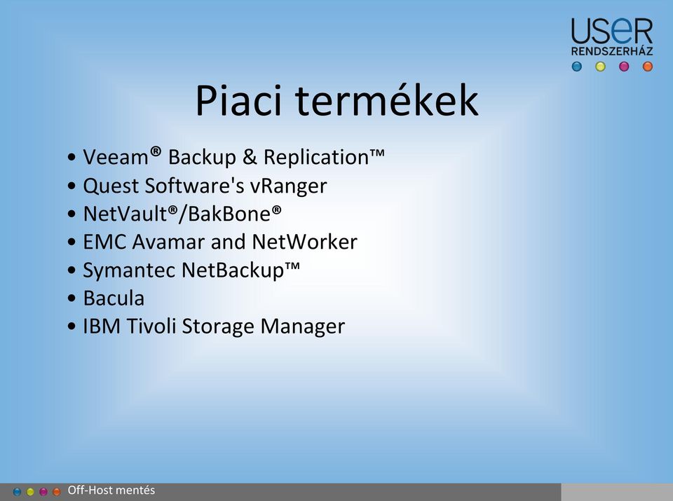 EMC Avamar and NetWorker Symantec NetBackup