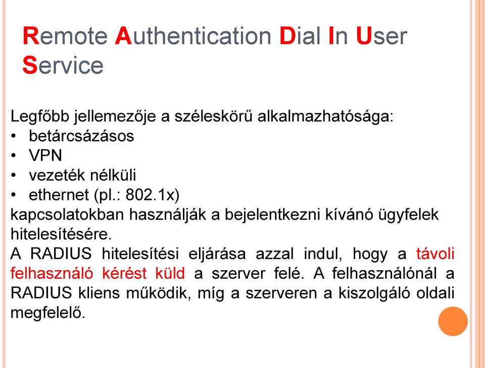 1x) kapcsolatokban használják a bejelentkezni kívánó ügyfelek hitelesítésére.