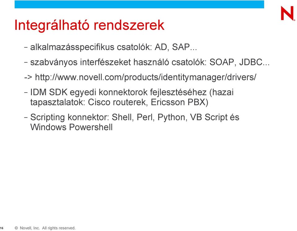 com/products/identitymanager/drivers/ 16 IDM SDK egyedi konnektorok fejlesztéséhez (hazai