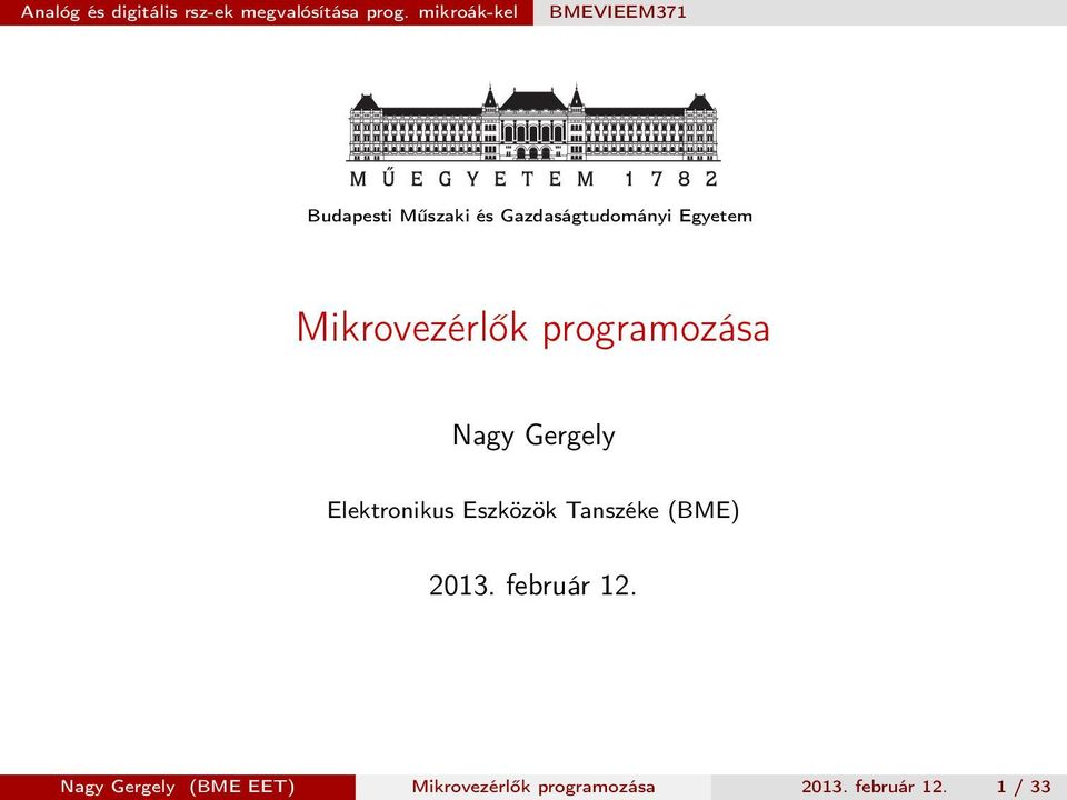 Mikrovezérlők programozása Nagy Gergely Elektronikus Eszközök Tanszéke