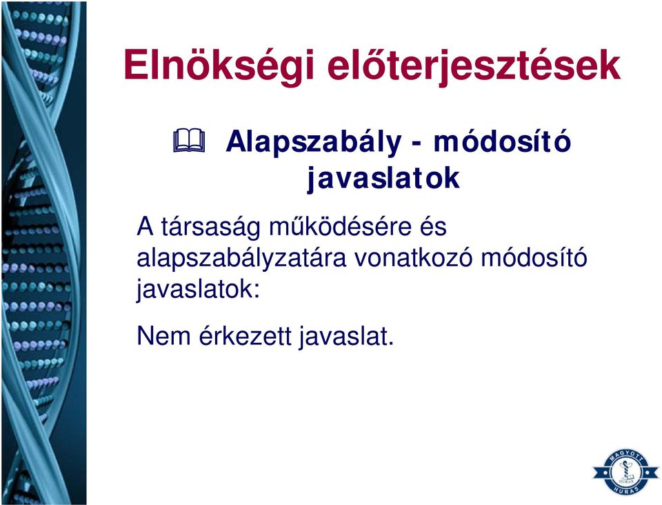 működésére és alapszabályzatára