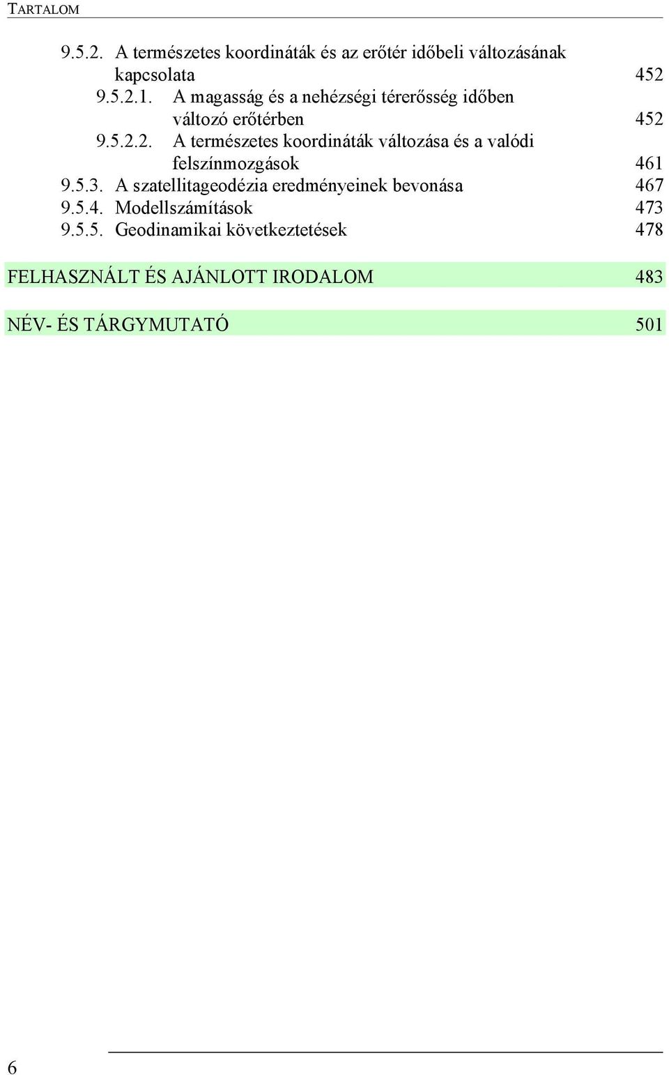 9.5.2.2. A természetes koordináták változása és a valódi felszínmozgások 461 9.5.3.