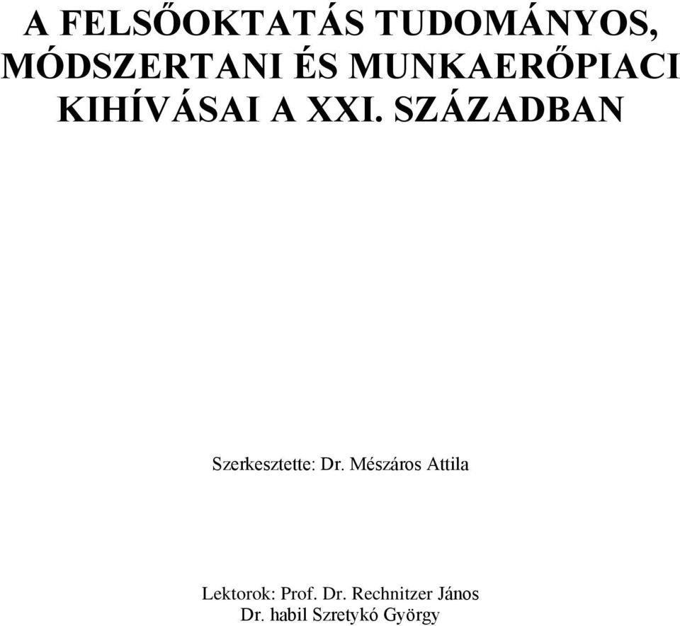 SZÁZADBAN Szerkesztette: Dr.
