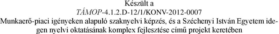 alapuló szaknyelvi képzés, és a Széchenyi István